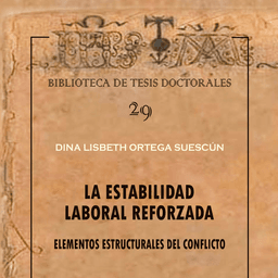 La estabilidad laboral reforzada. Elementos estructurales del conflicto